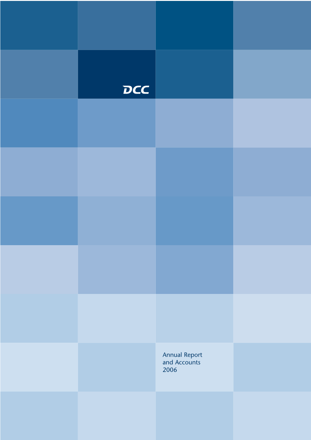 Annual Report and Accounts 2006 DCC Has Five Core Businesses
