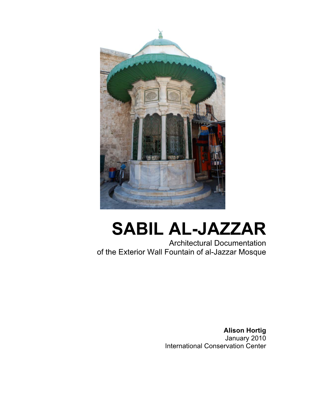 SABIL AL-JAZZAR Architectural Documentation of the Exterior Wall Fountain of Al-Jazzar Mosque