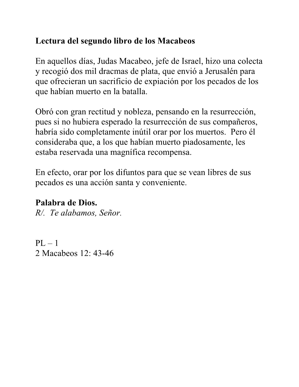 Lectura Del Segundo Libro De Los Macabeos En Aquellos Días, Judas Macabeo, Jefe De Israel, Hizo Una Colecta Y Recogió Dos