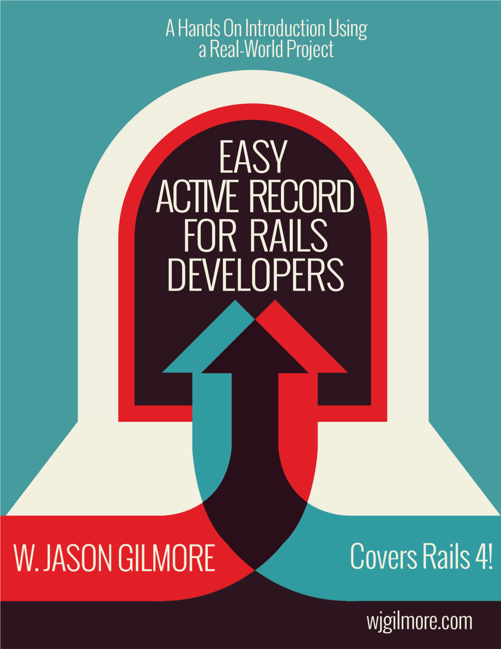 Easy Active Record for Rails Developers Master Rails Active Record and Have a Blast Doing It!