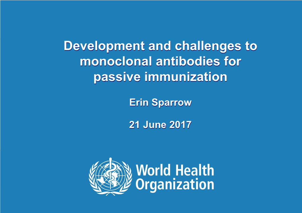 Development and Challenges to Monoclonal Antibodies for Passive Immunization