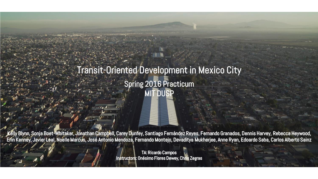 Transit-Oriented Development in Mexico City Spring 2016 Practicum MIT DUSP