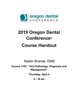 Nadia Ghanee, DMD Course 3107: “Oral Pathology: Diagnosis and Management” Thursday, April 4 8 - 10 Am Oral Pathology Case Presentation