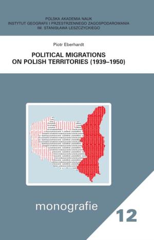 Monografie 12 (2011) : Political Migrations on Polish Territories
