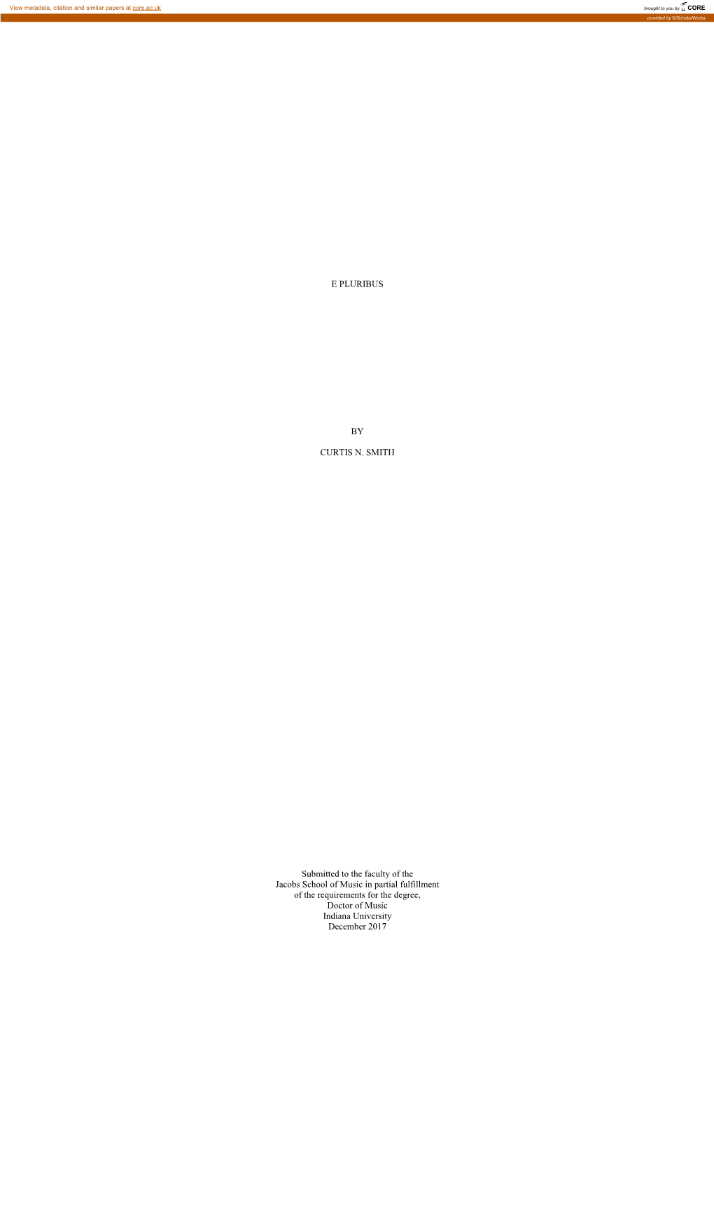 E PLURIBUS by CURTIS N. SMITH Submitted to the Faculty of the Jacobs School of Music in Partial Fulfillment of the Requirements