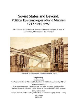 Soviet States and Beyond: Political Epistemologies Of/And Marxism 1917-1945-1968
