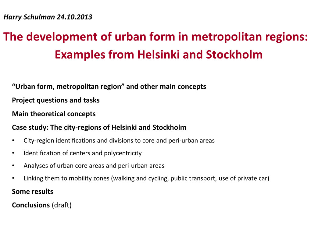 The Development of Urban Form in Metropolitan Regions: Examples from Helsinki and Stockholm