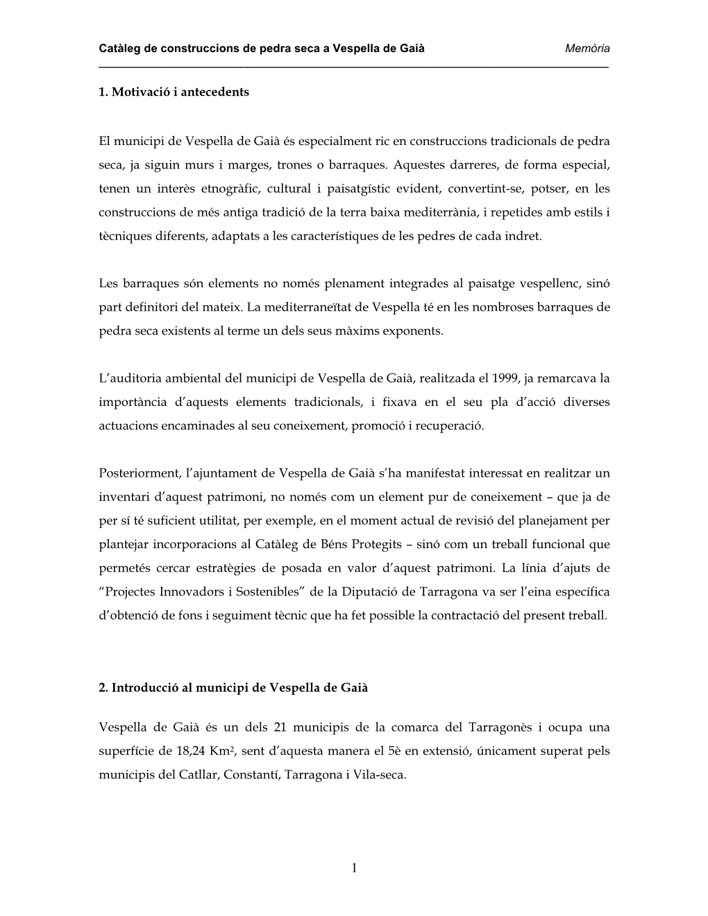 1. Motivació I Antecedents El Municipi De Vespella De Gaià És Especialment Ric En Construccions Tradicionals De Pedra Seca, J