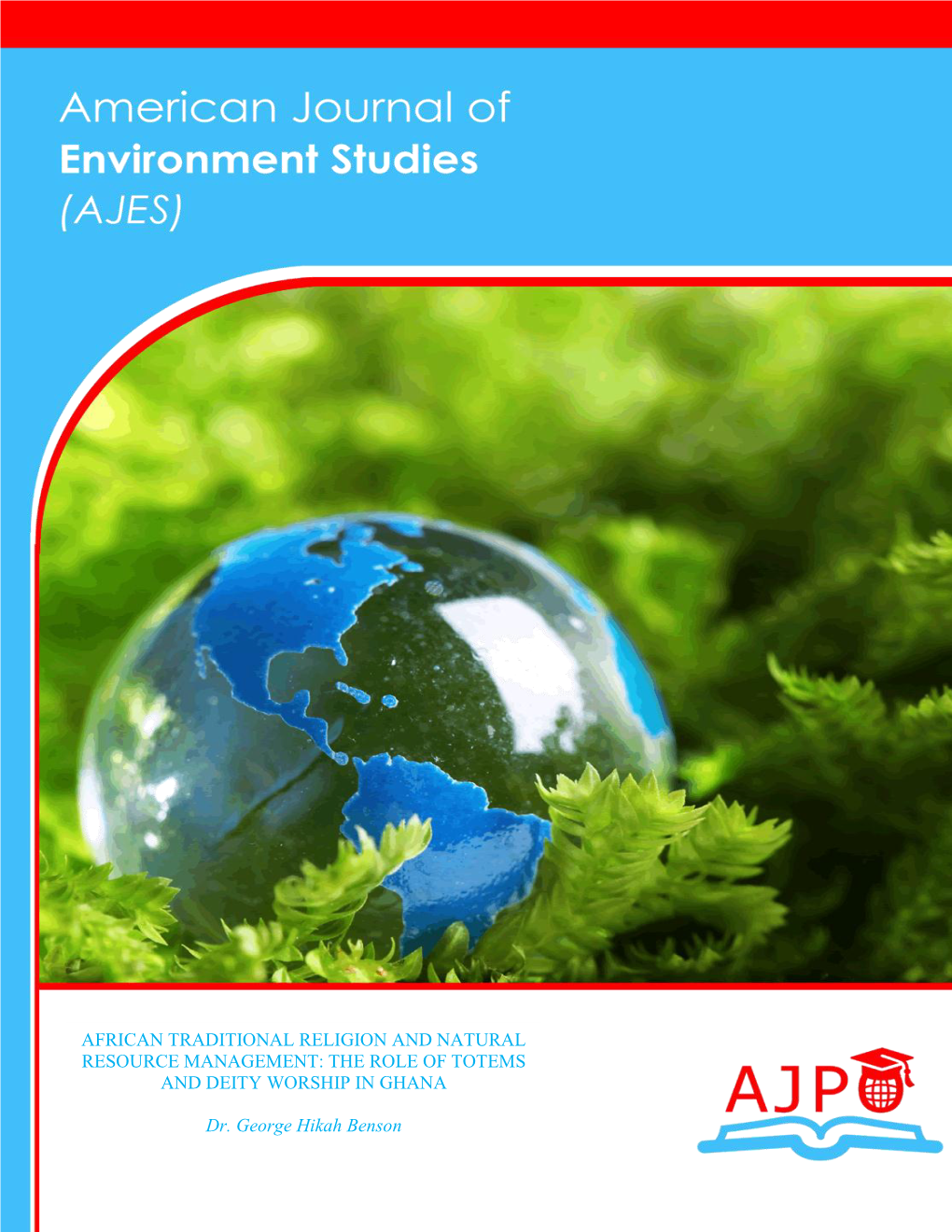 AFRICAN TRADITIONAL RELIGION and NATURAL RESOURCE MANAGEMENT: the ROLE of TOTEMS and DEITY WORSHIP in GHANA Dr. George Hikah
