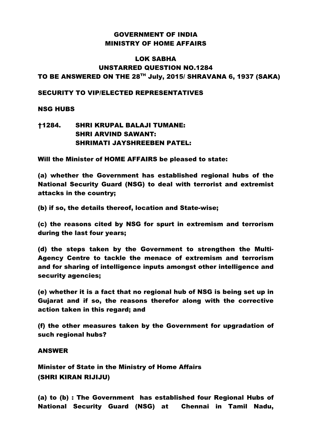 GOVERNMENT of INDIA MINISTRY of HOME AFFAIRS LOK SABHA UNSTARRED QUESTION NO.1284 to BE ANSWERED on the 28TH July, 2015/ SHRAVAN