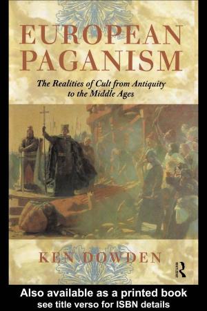 European Paganism: the Realities of Cult from Antiquity to the Middle Ages/Ken Dowden