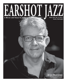 Brian Monroney Photo by Daniel Sheehan Letter from the Director Earshot Jazz  a Mirror and Focus for the Jazz Community