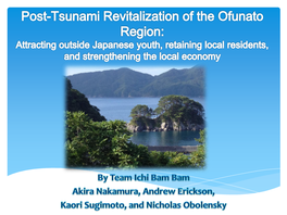 Enhancing Rural Communities Along the Sanriku Coast: Attracting