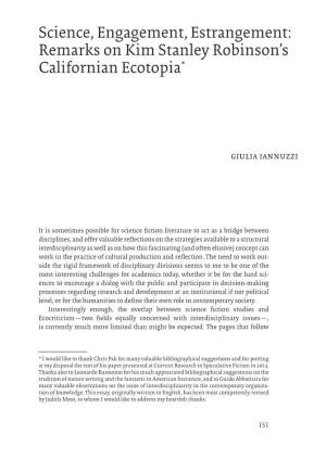 Science, Engagement, Estrangement: Remarks on Kim Stanley Robinson’S Californian Ecotopia*