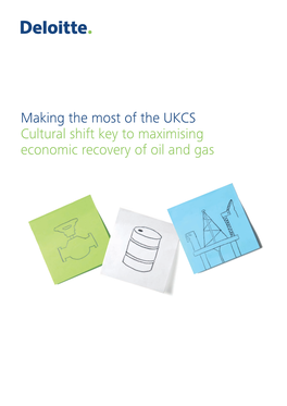 Making the Most of the UKCS Cultural Shift Key to Maximising Economic Recovery of Oil and Gas Contents
