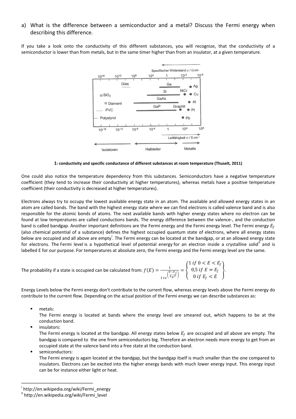 A) What Is the Difference Between a Semiconductor and a Metal? Discuss the Fermi Energy When Describing This Difference