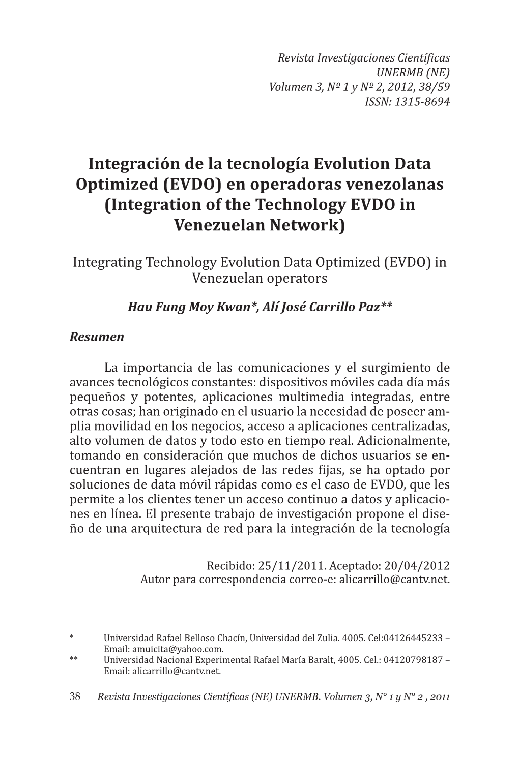 Integración De La Tecnología Evolution Data Optimized (EVDO) En Operadoras Venezolanas (Integration of the Technology EVDO in Venezuelan Network)