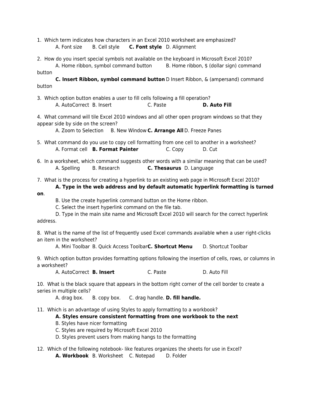 1. Which Term Indicates How Characters in an Excel 2010 Worksheet Are Emphasized? A. Font