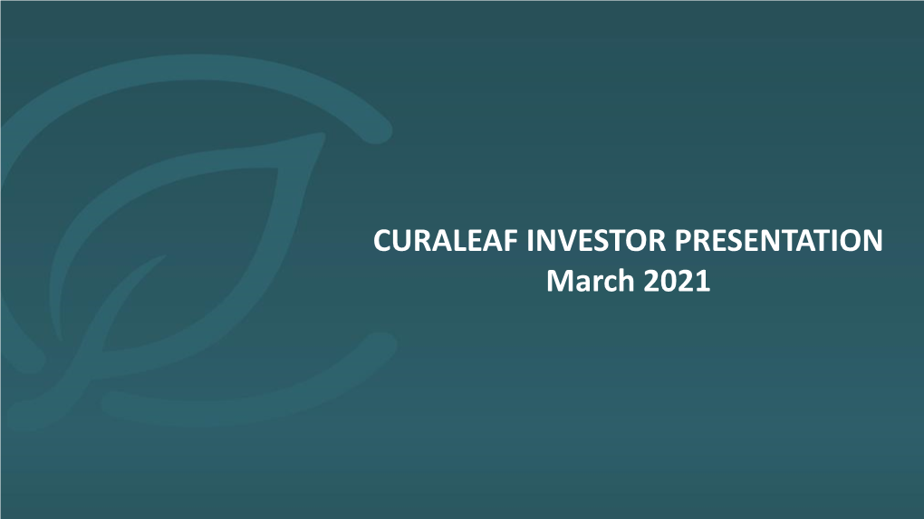 WHY CURALEAF? WHY NOW? PRODUCT CATEGORY LEADERS Building Trusted National Brands and Producing High-Quality Products with Leading Market Share in Several Key States