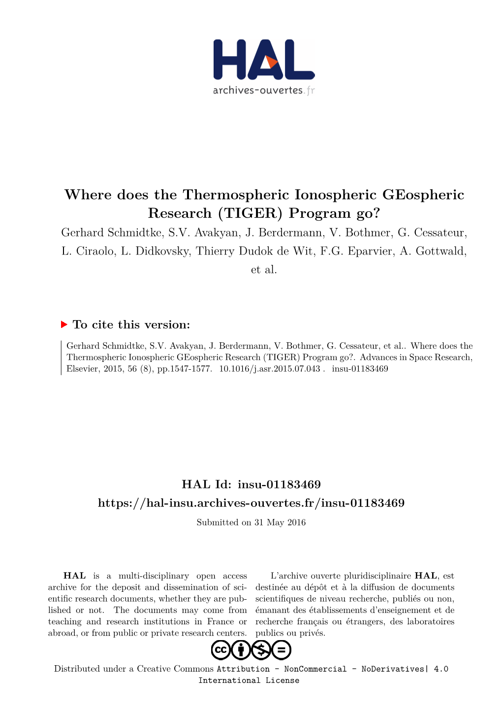 Where Does the Thermospheric Ionospheric Geospheric Research (TIGER) Program Go? Gerhard Schmidtke, S.V