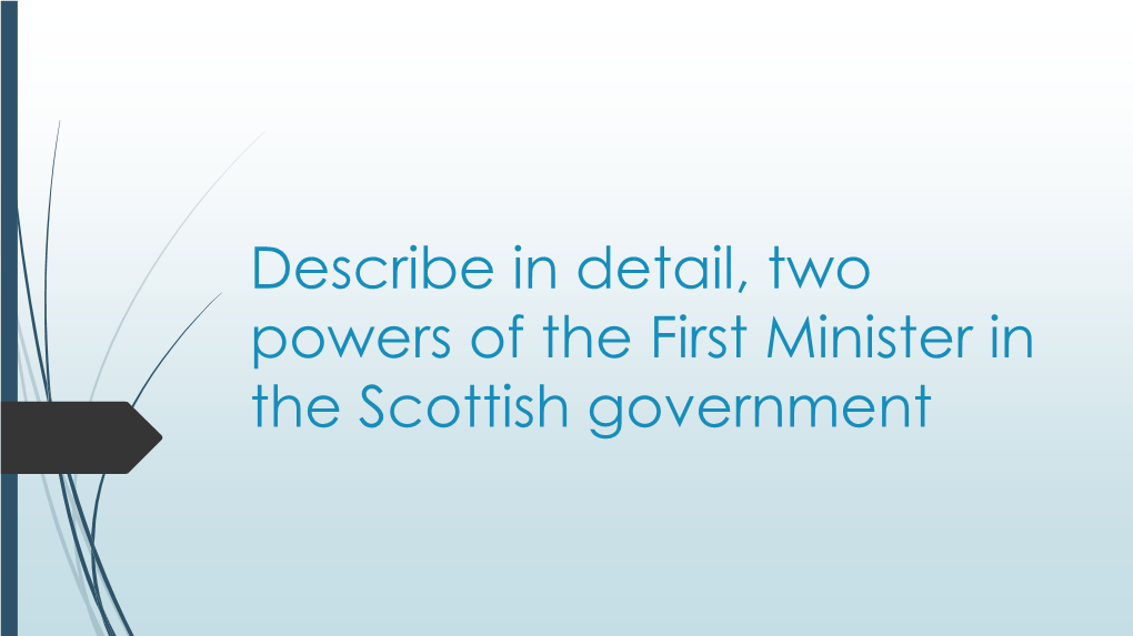 Describe in Detail, Two Powers of the First Minister in the Scottish Government Introduction