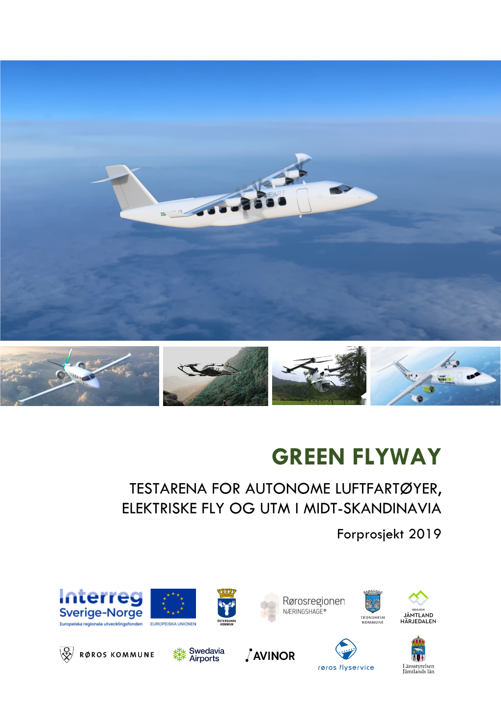 GREEN FLYWAY TESTARENA for AUTONOME LUFTFARTØYER, ELEKTRISKE FLY OG UTM I MIDT-SKANDINAVIA Forprosjekt 2019 Innhold 1