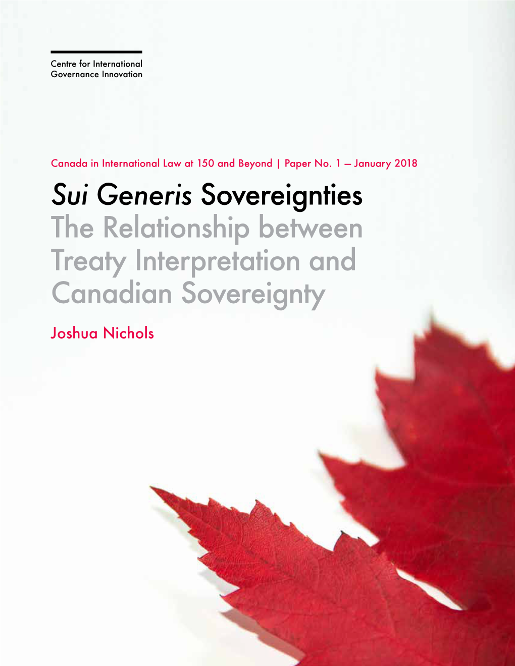 Sui Generis Sovereignties the Relationship Between Treaty Interpretation and Canadian Sovereignty
