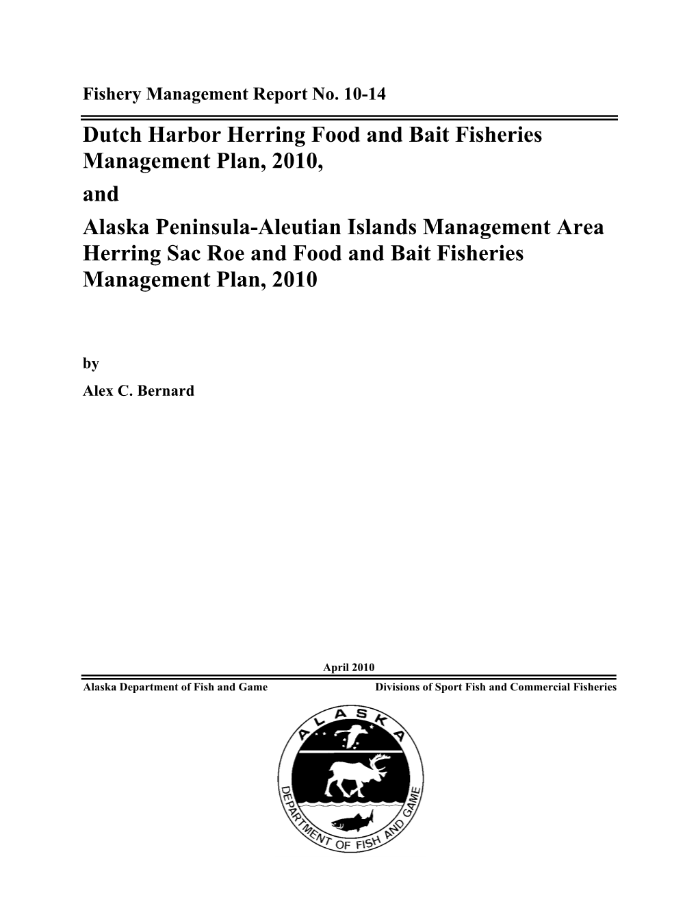 The Alaska Peninsula-Aleutian Islands (Dutch Harbor) Herring Food and Bait Fishery