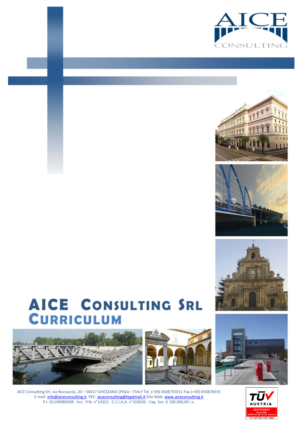 AICE Consulting Srl, Via Boccaccio, 20 – 56017 GHEZZANO (PISA) – ITALY Tel. (+39) 0508755011 Fax (+39)