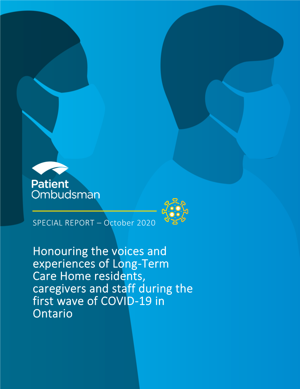 Honouring the Voices and Experiences of Long-Term Care Home Residents, Caregivers and Staff During the First Wave of COVID-19 in Ontario