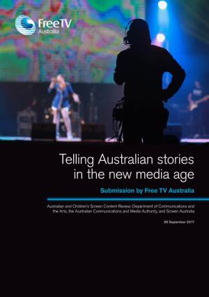 Telling Australian Stories in the New Media Age Submission by Free TV Australia