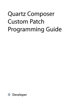 Quartz Composer Custom Patch Programming Guide Contents