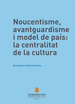 Noucentisme, Avantguardisme I Model De País: La Centralitat De La Cultura