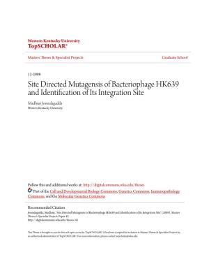 Site Directed Mutagensis of Bacteriophage HK639 and Identification of Its Integration Site Madhuri Jonnalagadda Western Kentucky University