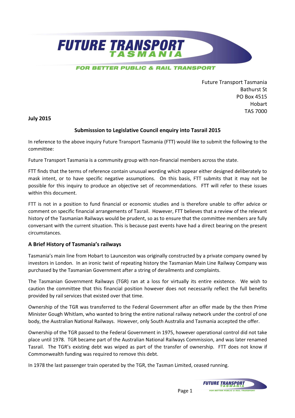 Future Transport Tasmania Bathurst St PO Box 4515 Hobart TAS 7000 July 2015 Submisssion to Legislative Council Enquiry Into Tasrail 2015