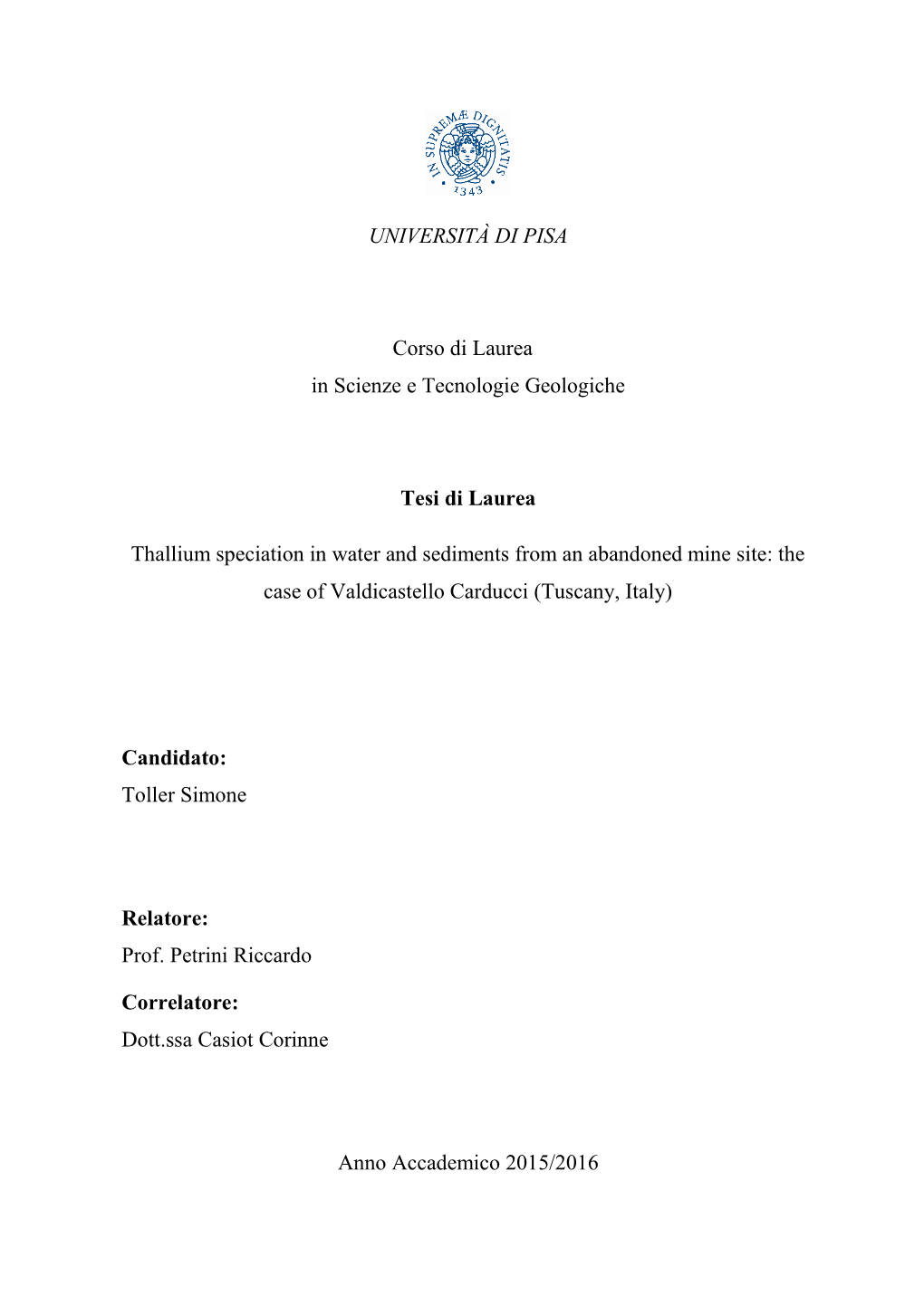 UNIVERSITÀ DI PISA Corso Di Laurea in Scienze E Tecnologie Geologiche Tesi Di Laurea Thallium Speciation in Water and Sediments