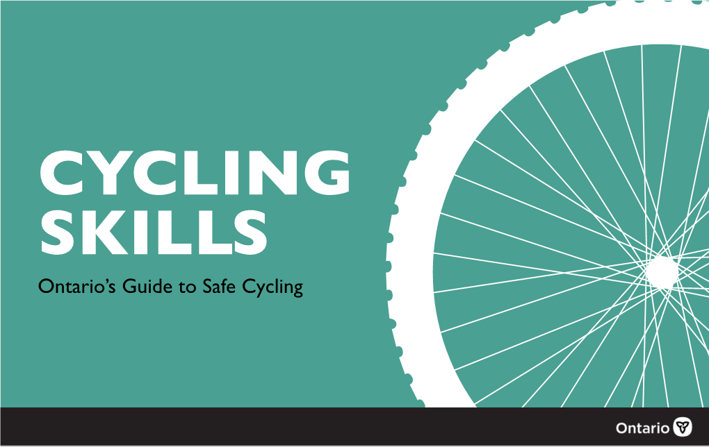 CYCLING SKILLS Ontario’S Guide to Safe Cycling 2