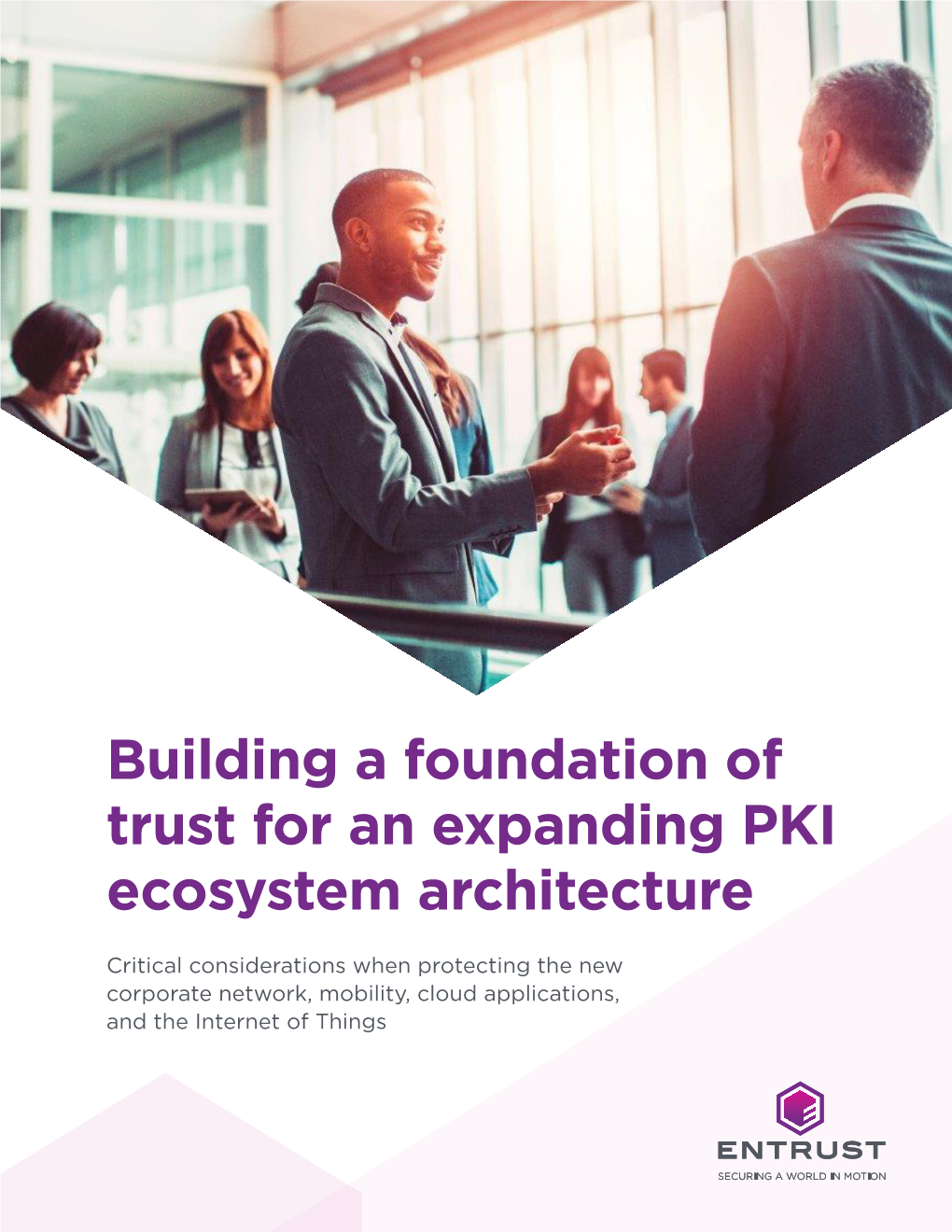 Building a Foundation of Trust for an Expanding PKI Ecosystem Architecture