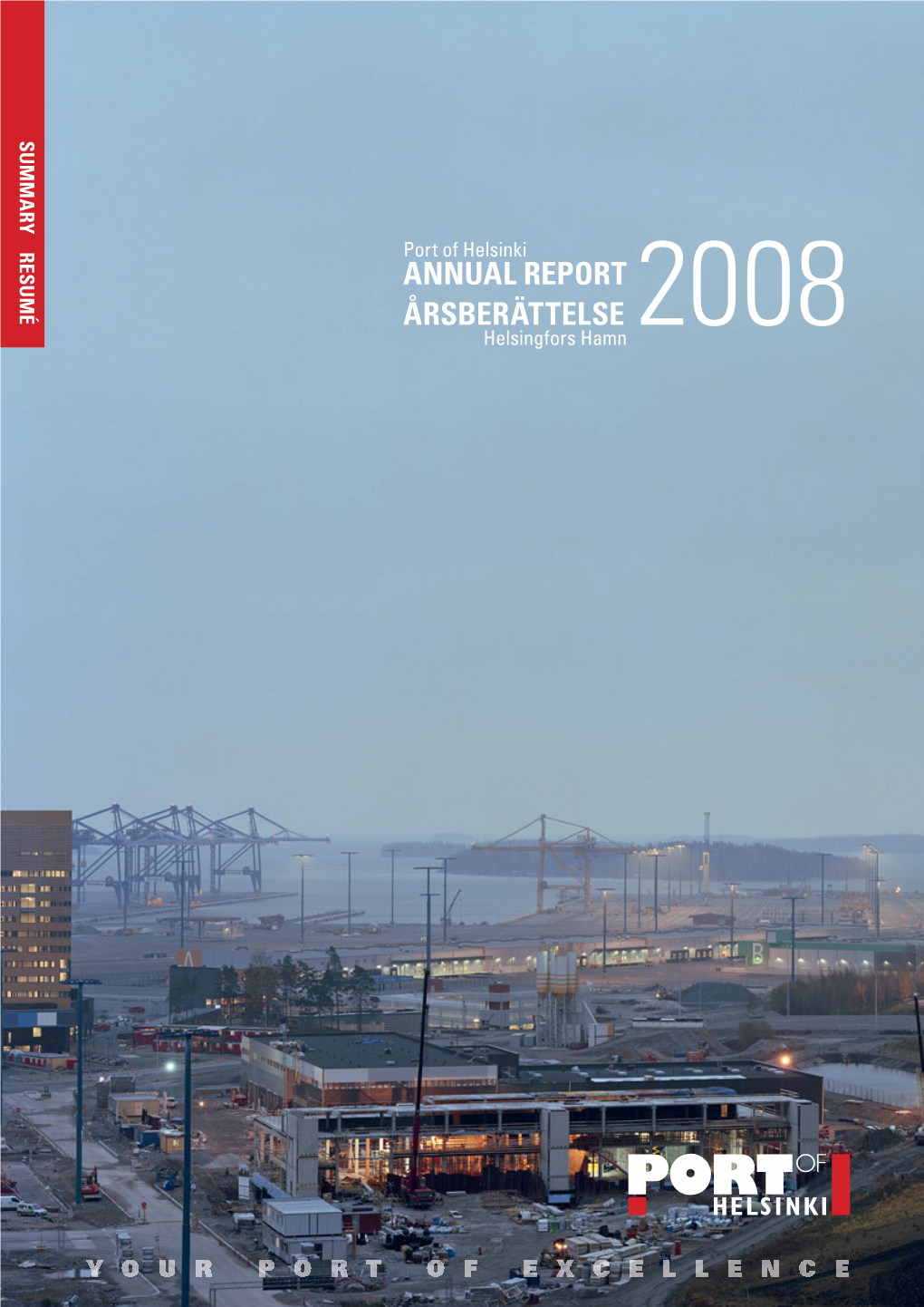 ANNUAL REPORT ÅRSBERÄTTELSE Helsingfors Hamn 2008 West Harbour 2008