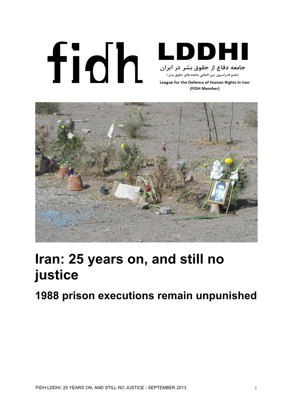 Iran: 25 Years On, and Still No Justice 1988 Prison Executions Remain Unpunished