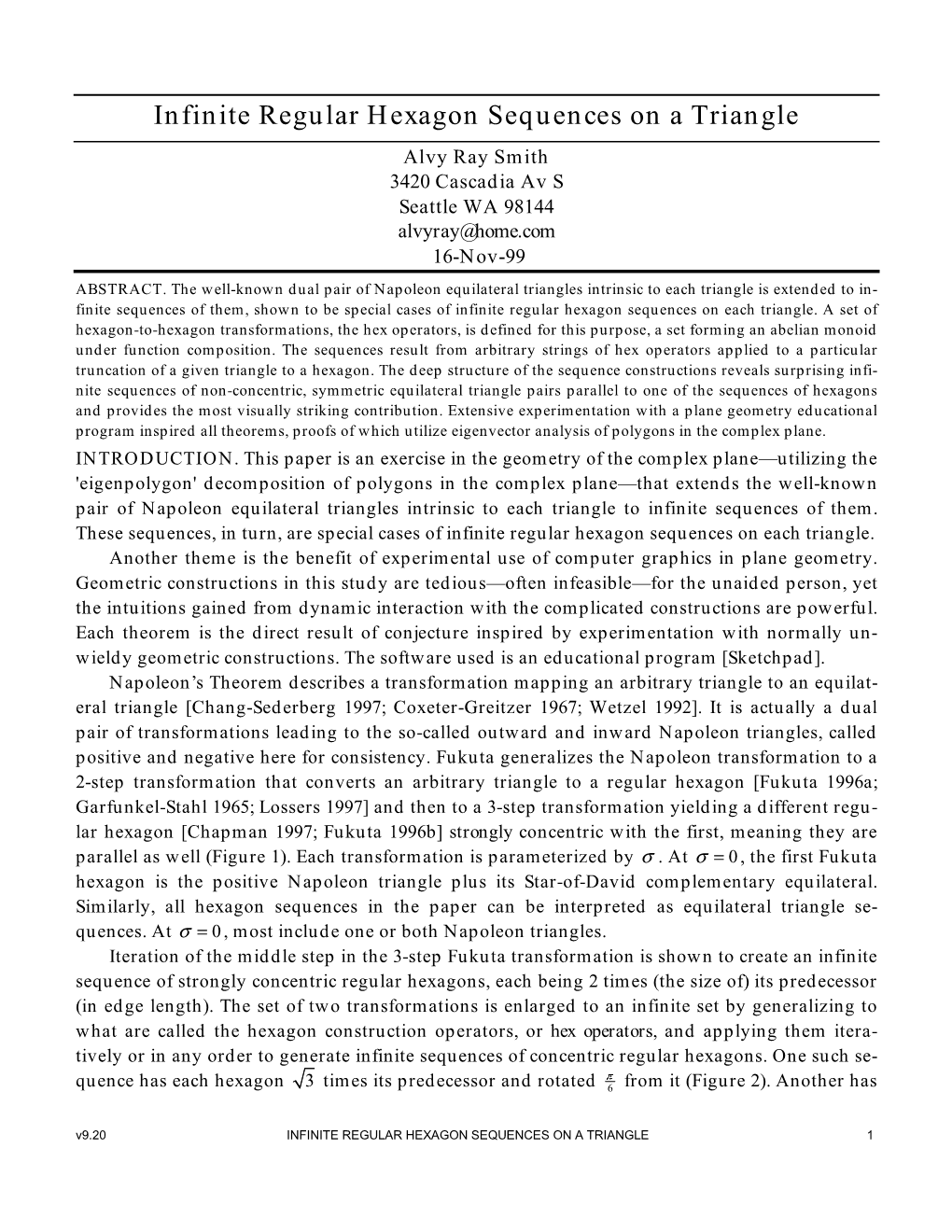 Infinite Regular Hexagon Sequences on a Triangle Alvy Ray Smith 3420 Cascadia Av S Seattle WA 98144 Alvyray@Home.Com 16-Nov-99 ABSTRACT