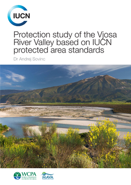 Protection Study of the Vjosa River Valley Based on IUCN Protected Area Standards Dr Andrej Sovinc About IUCN