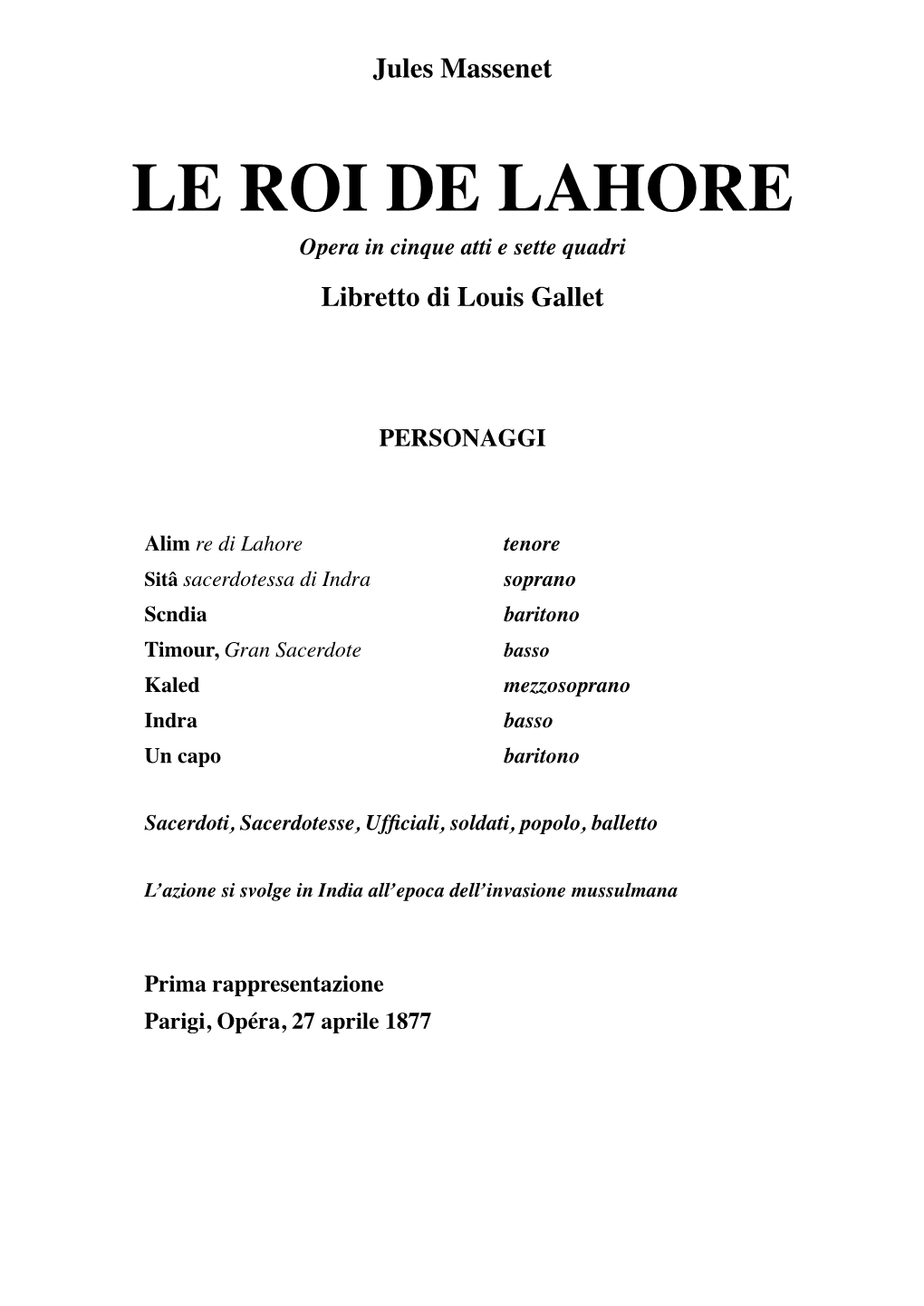 LE ROI DE LAHORE Opera in Cinque Atti E Sette Quadri Libretto Di Louis Gallet