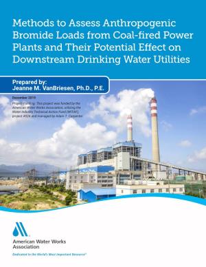 Methods to Assess Anthropogenic Bromide Loads from Coal-Fired Power Plants and Their Potential Effect on Downstream Drinking Water Utilities