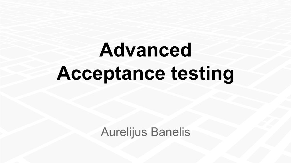 Advanced Acceptance Testing