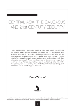 CENTRAL ASIA, the CAUCASUS, and 21St CENTURY SECURITY