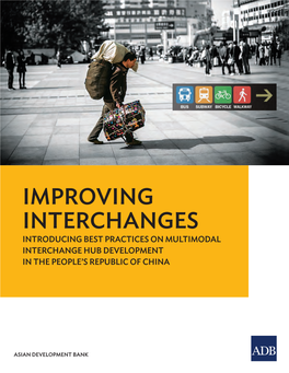 Improving Interchanges Introducing Best Practices on Multimodal Interchange Hub Development in the People’S Republic of China