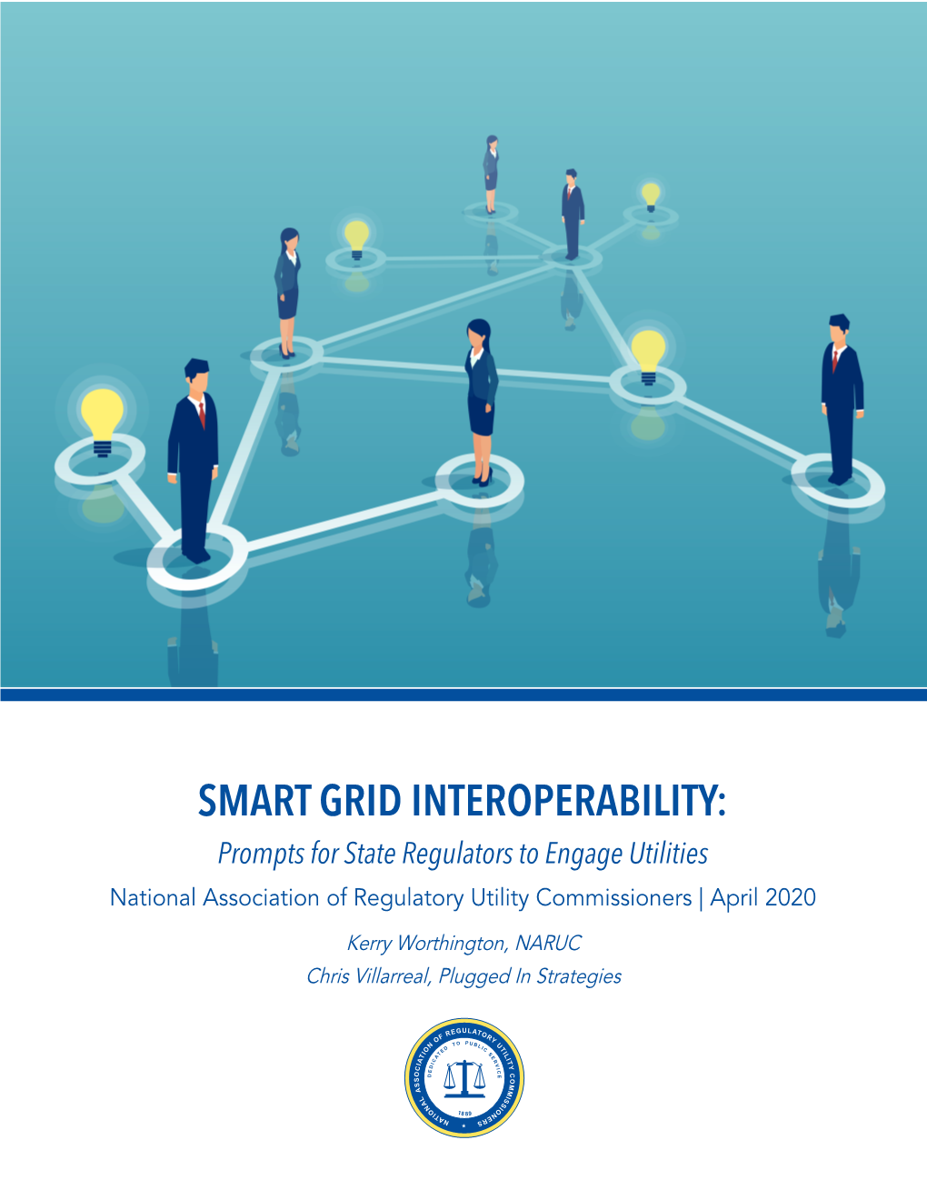 SMART GRID INTEROPERABILITY: Prompts for State Regulators to Engage Utilities National Association of Regulatory Utility Commissioners | April 2020