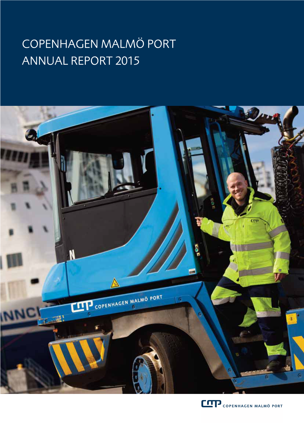 COPENHAGEN MALMÖ PORT ANNUAL REPORT 2015 Svanemøllehavnen