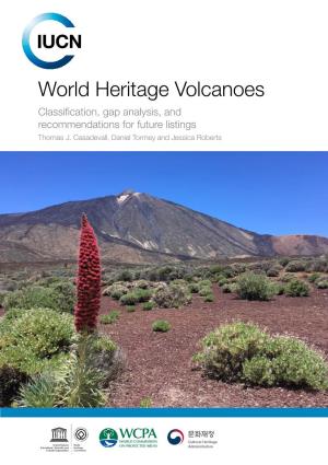 World Heritage Volcanoes World Heritage Volcanoes Classification, Gap Analysis, and Recommendations for Future Listings Thomas J